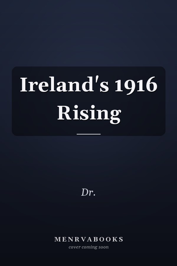 Ireland's 1916 Rising
