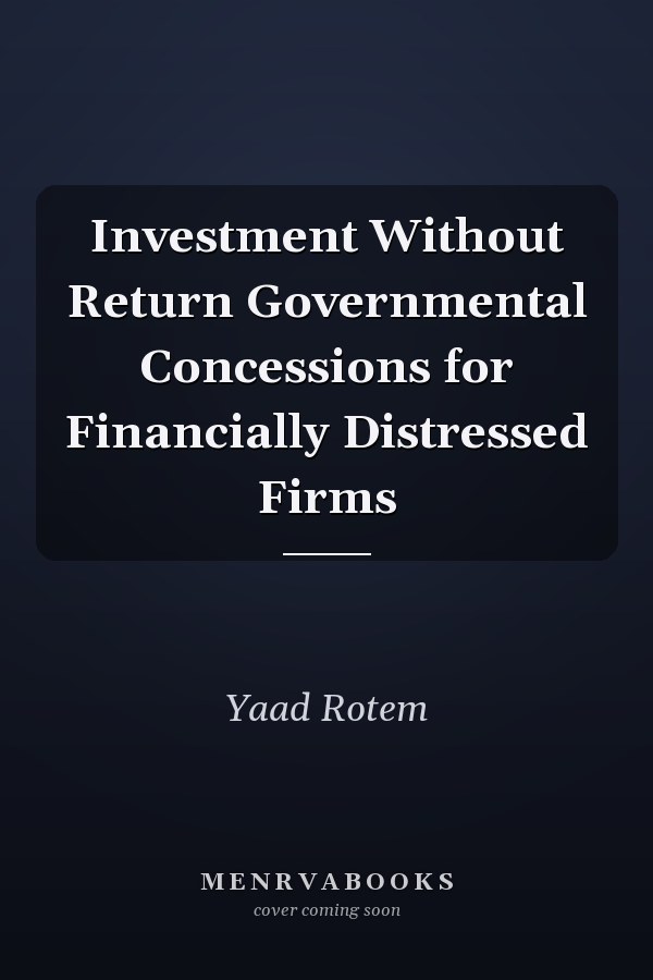 Investment Without Return Governmental Concessions for Financially Distressed Firms