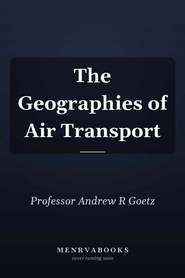 The Geographies of Air Transport
