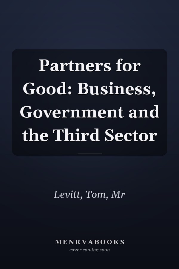 Partners for Good: Business, Government and the Third Sector