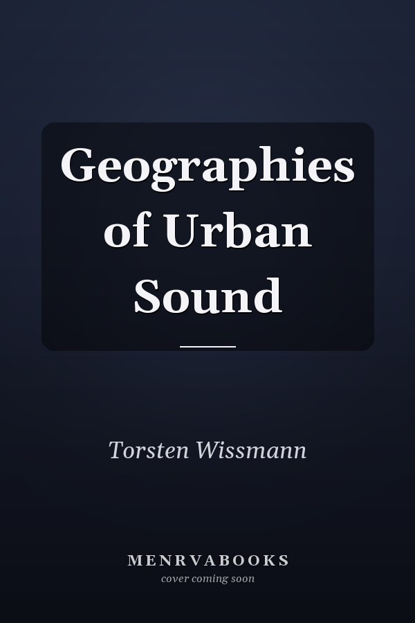 Geographies of Urban Sound
