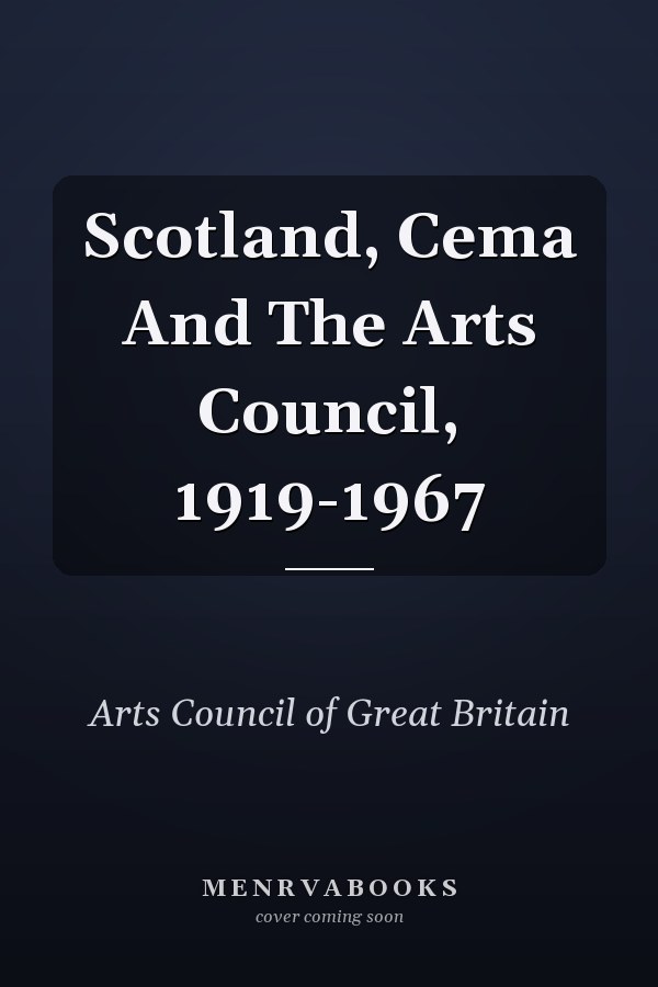 Scotland, Cema And The Arts Council, 1919-1967