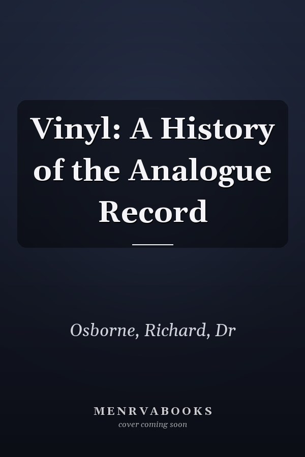 Vinyl: A History of the Analogue Record