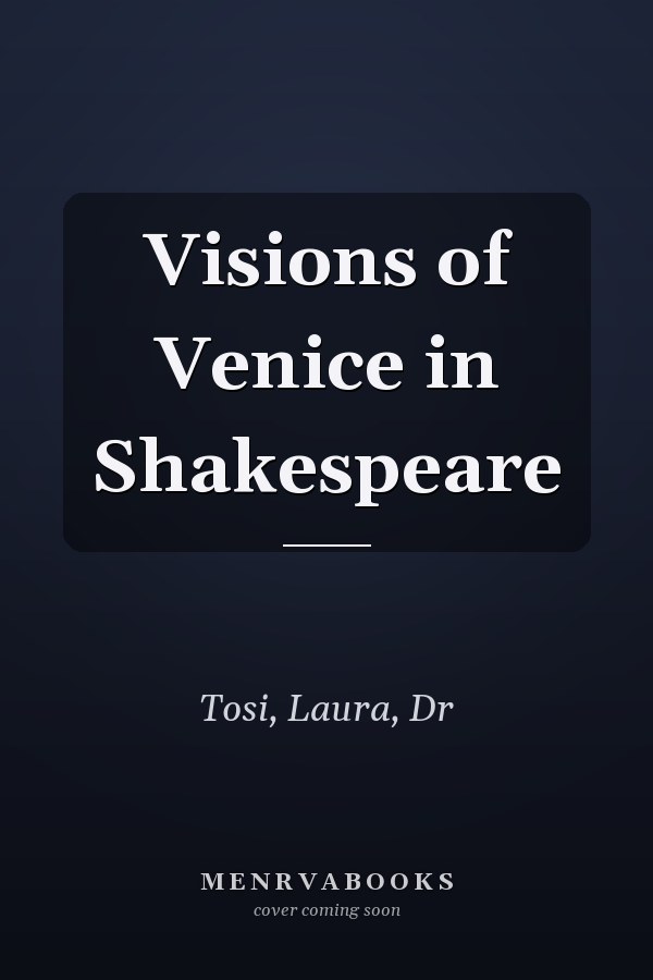 Visions of Venice in Shakespeare