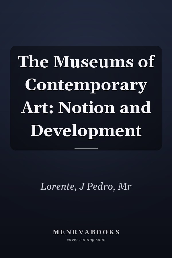 The Museums of Contemporary Art: Notion and Development