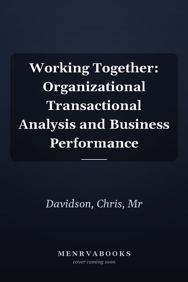 Working Together: Organizational Transactional Analysis and Business Performance