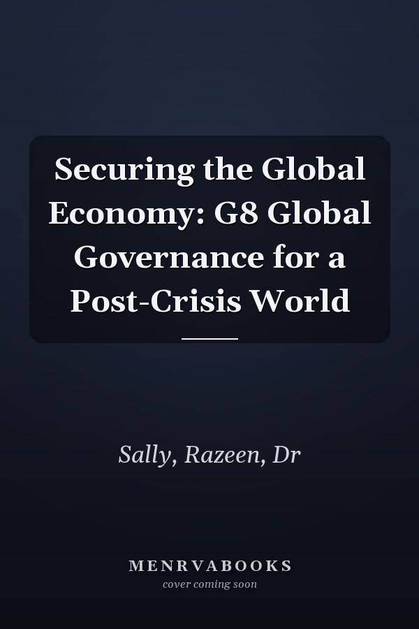 Securing the Global Economy: G8 Global Governance for a Post-Crisis World