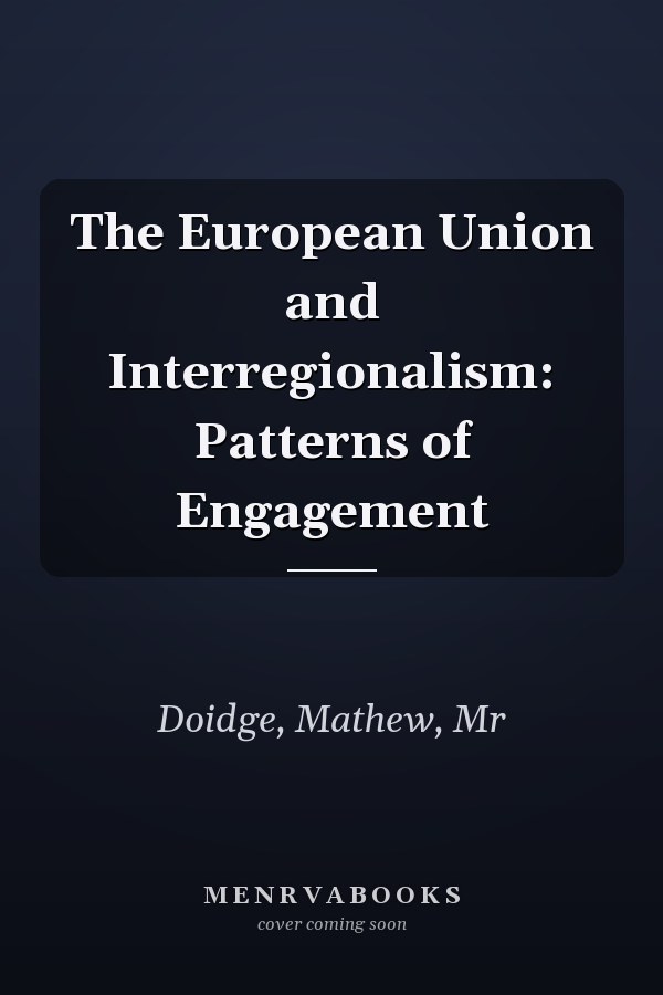The European Union and Interregionalism: Patterns of Engagement