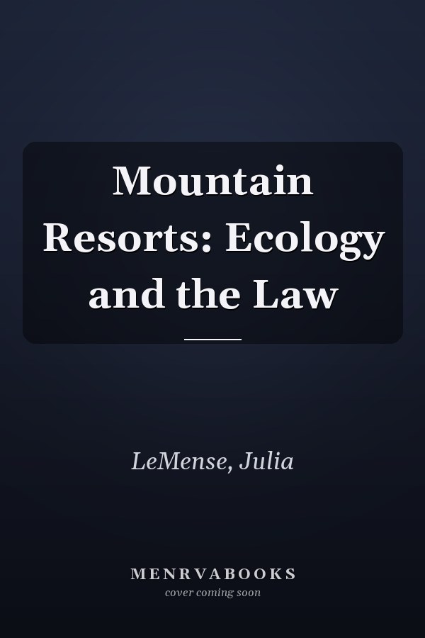 Mountain Resorts: Ecology and the Law