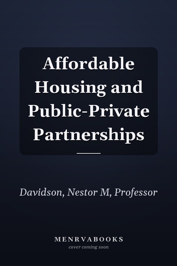 Affordable Housing and Public-Private Partnerships