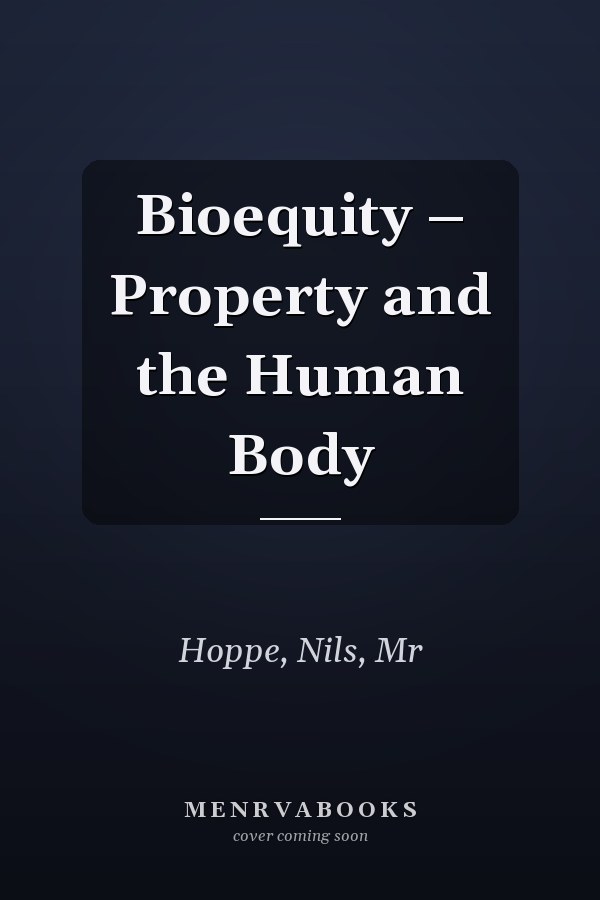 Bioequity – Property and the Human Body