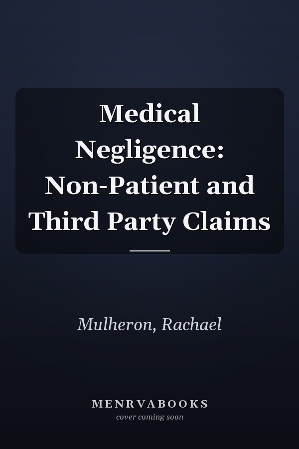 Medical Negligence: Non-Patient and Third Party Claims