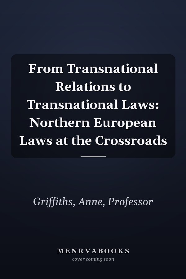 From Transnational Relations to Transnational Laws: Northern European Laws at the Crossroads