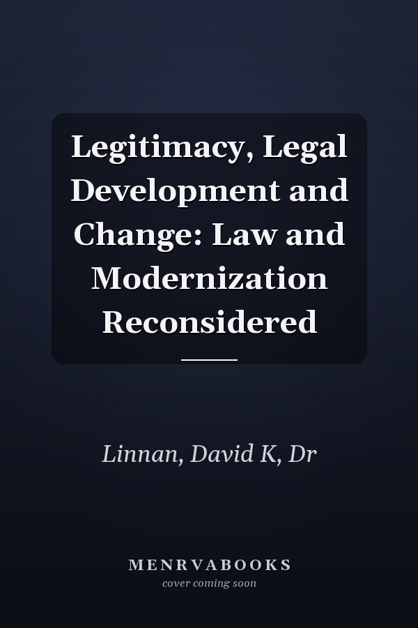 Legitimacy, Legal Development and Change: Law and Modernization Reconsidered