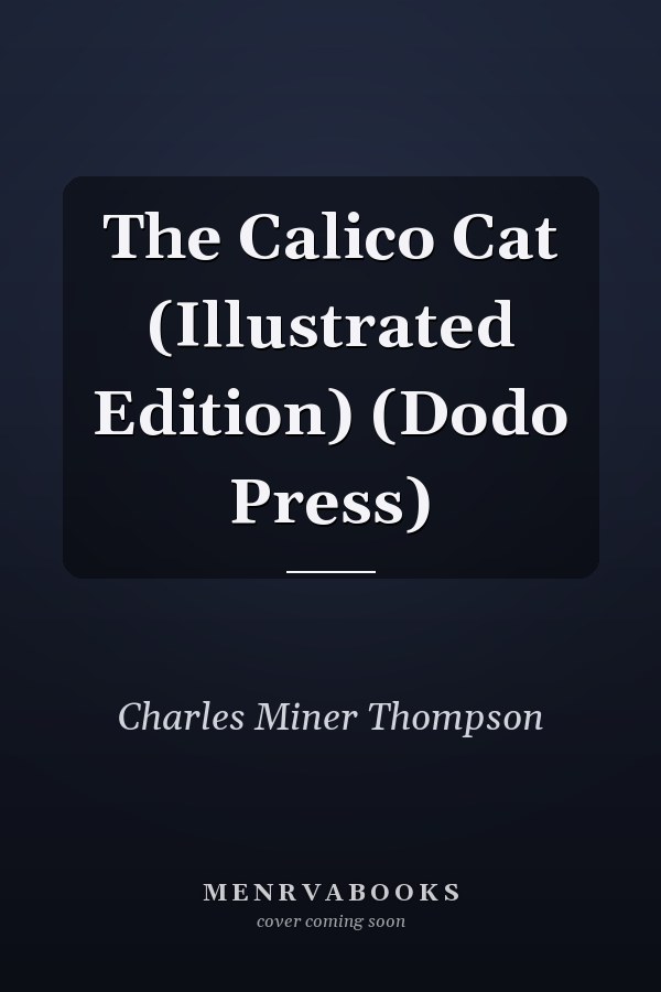 The Calico Cat (Illustrated Edition) (Dodo Press)