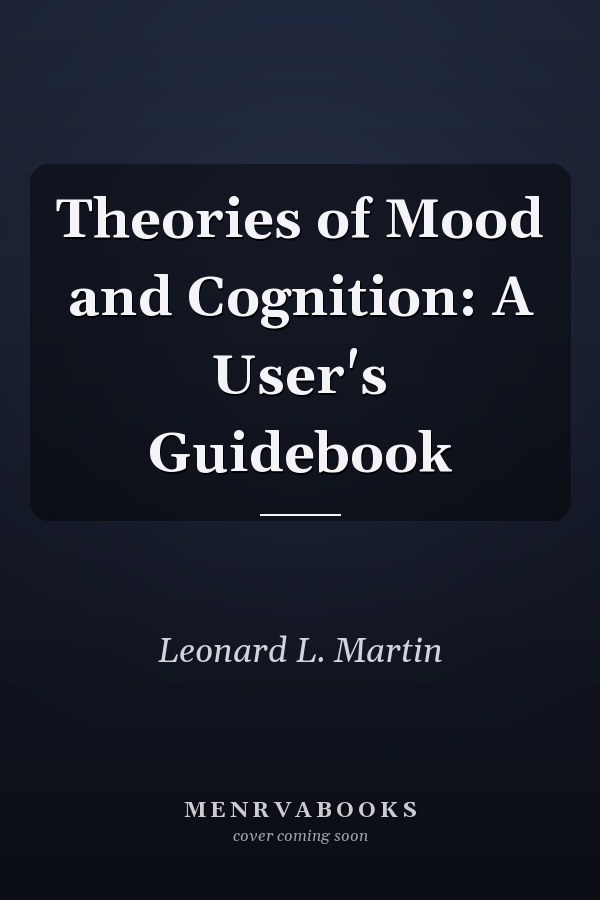 Theories of Mood and Cognition: A User's Guidebook