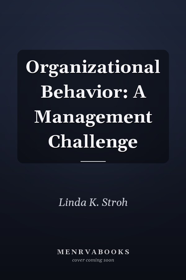 Organizational Behavior: A Management Challenge