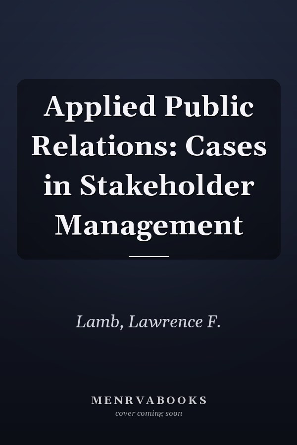 Applied Public Relations: Cases in Stakeholder Management