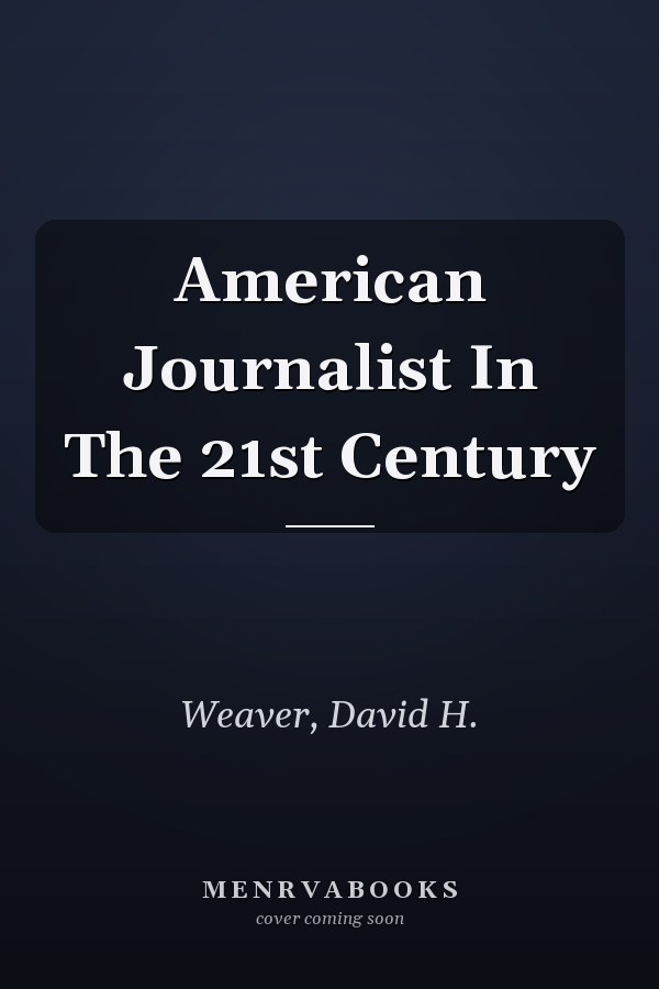 American Journalist In The 21st Century