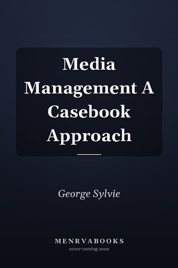 Media Management A Casebook Approach