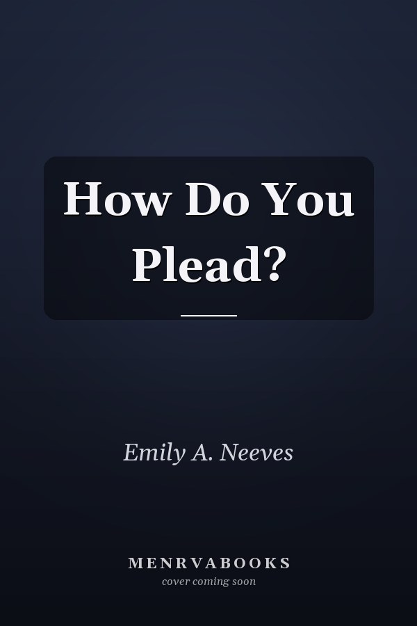 How Do You Plead?