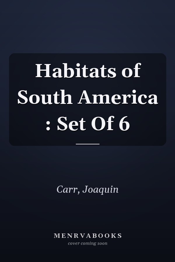 Habitats of South America : Set Of 6