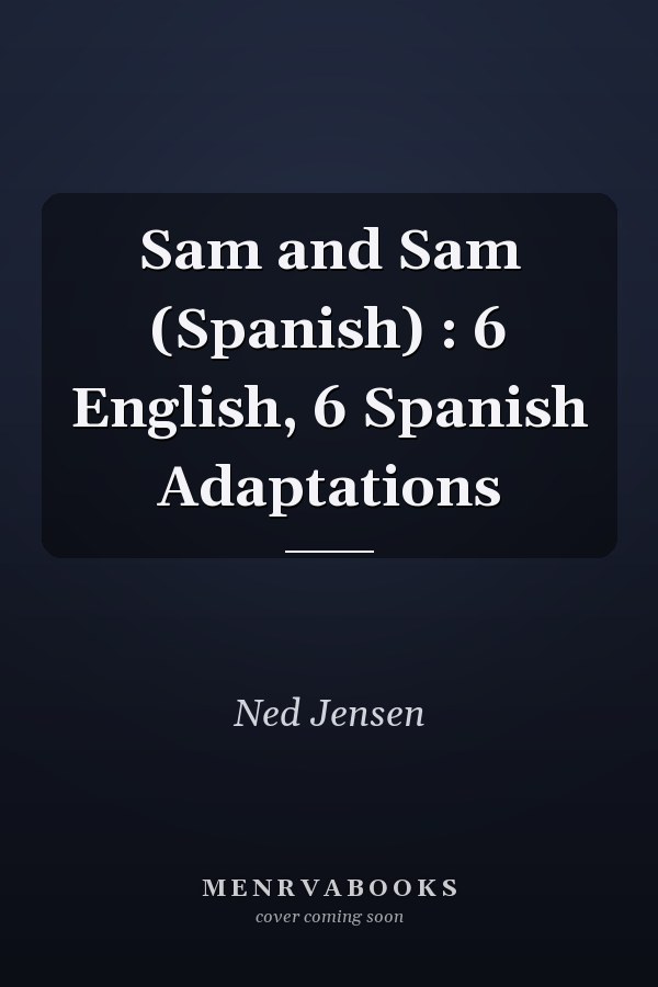 Sam and Sam (Spanish) : 6 English, 6 Spanish Adaptations