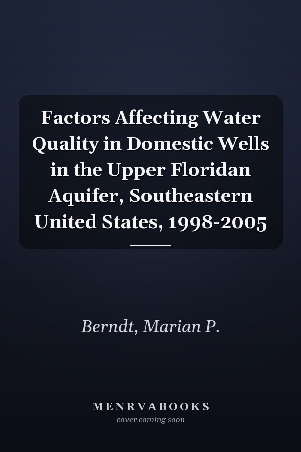 Factors Affecting Water Quality in Domestic Wells in the Upper Floridan Aquifer, Southeastern United States, 1998-2005