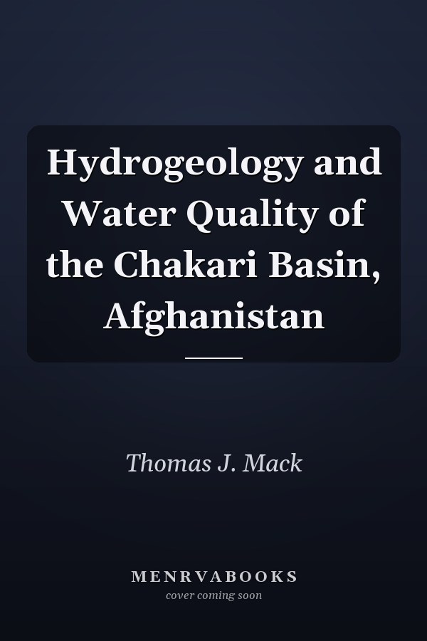 Hydrogeology and Water Quality of the Chakari Basin, Afghanistan