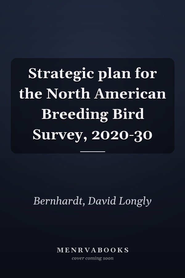 Strategic plan for the North American Breeding Bird Survey, 2020-30