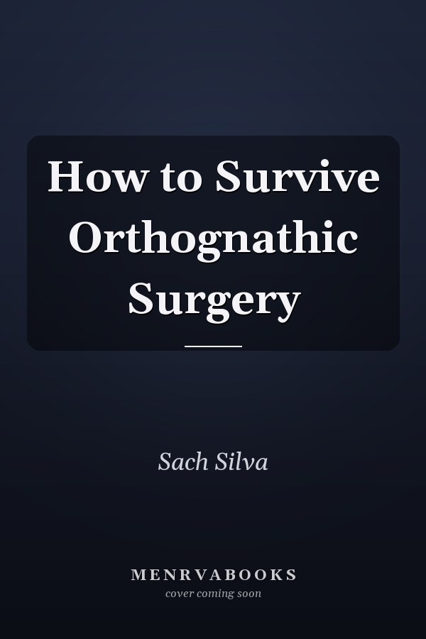 How to Survive Orthognathic Surgery
