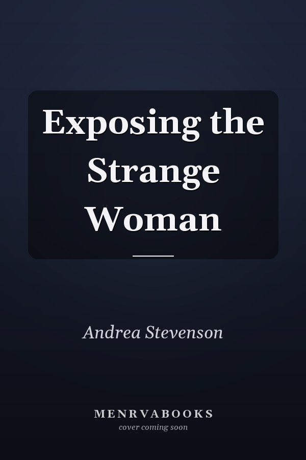 Exposing the Strange Woman