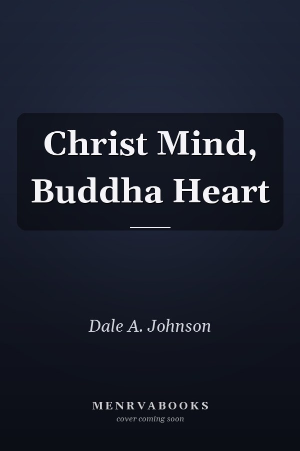 Christ Mind, Buddha Heart