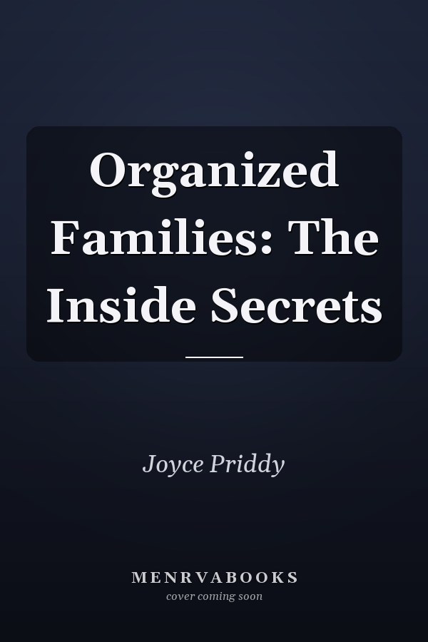 Organized Families: The Inside Secrets