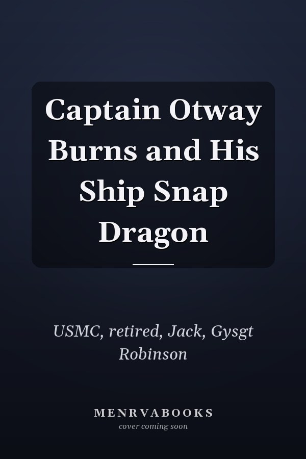 Captain Otway Burns and His Ship Snap Dragon