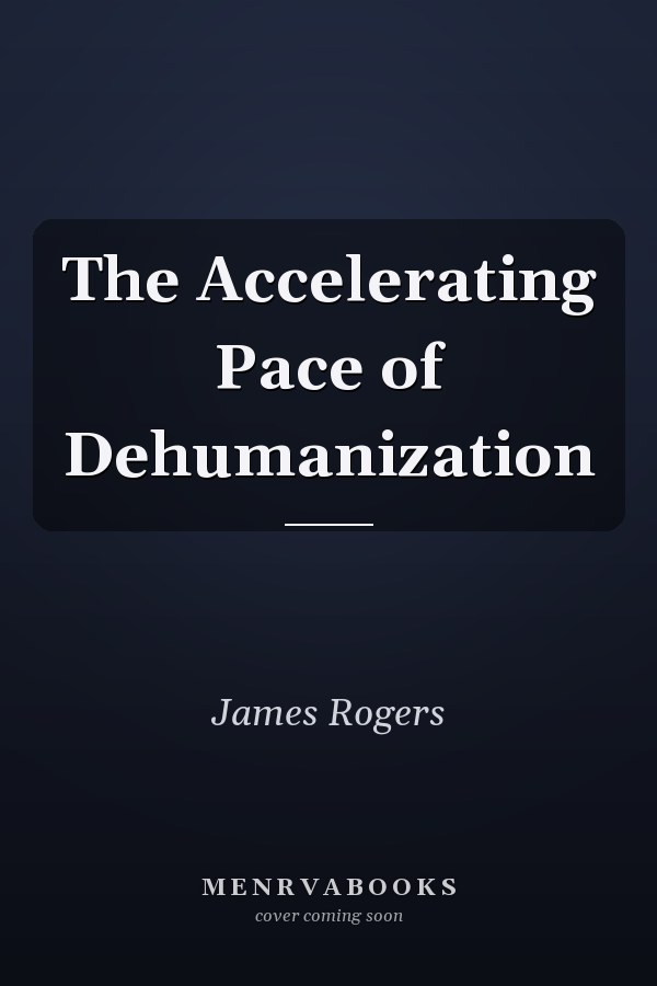 The Accelerating Pace of Dehumanization