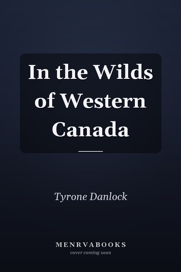 In the Wilds of Western Canada