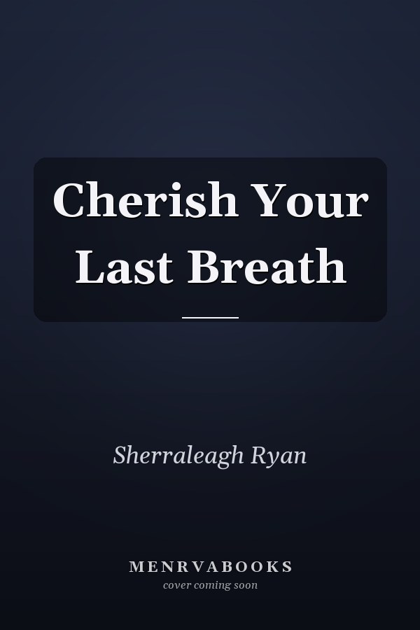Cherish Your Last Breath