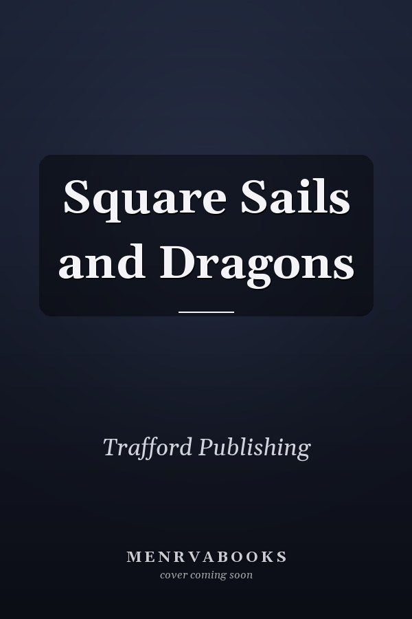 Square Sails and Dragons