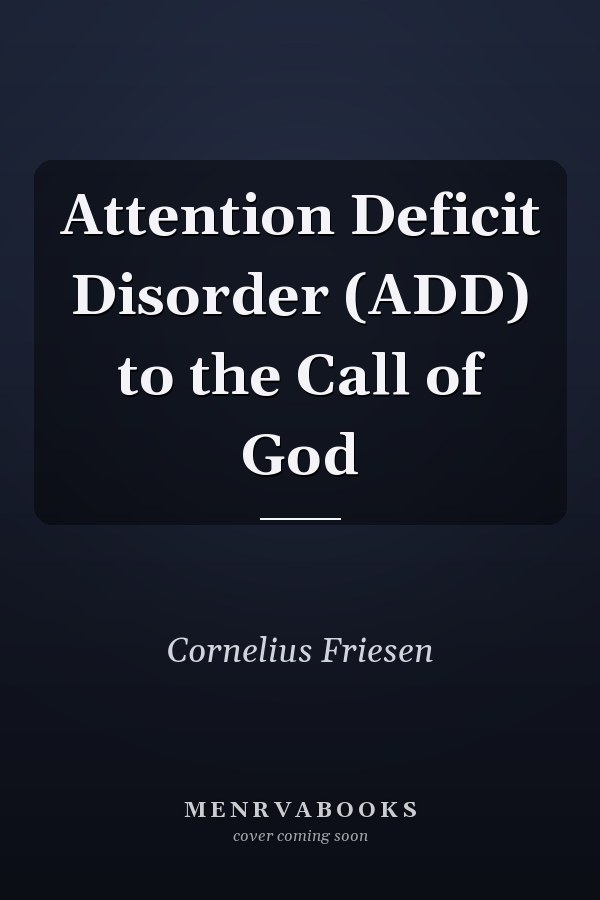 Attention Deficit Disorder (ADD) to the Call of God