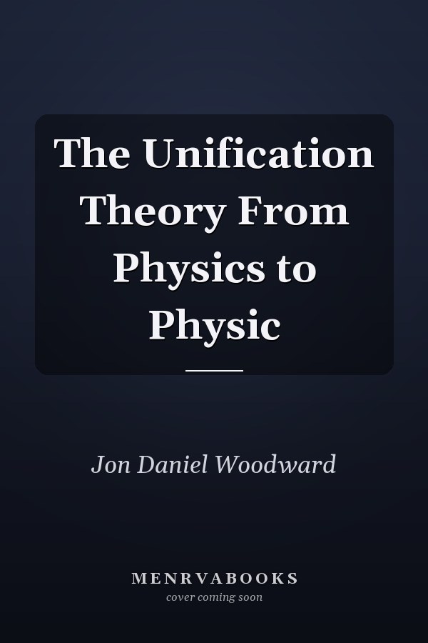 The Unification Theory From Physics to Physic