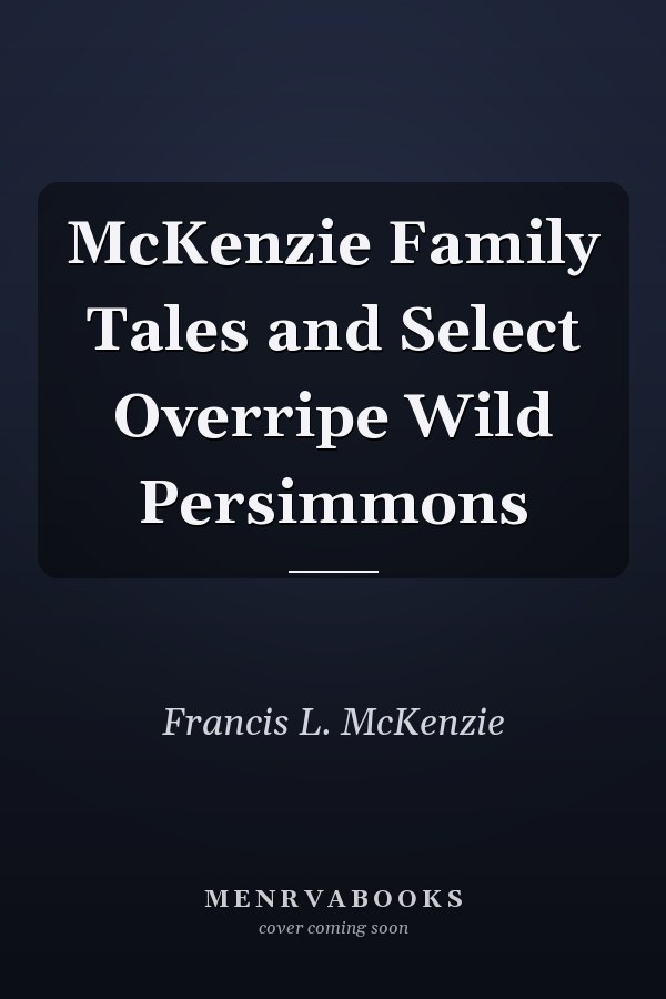 McKenzie Family Tales and Select Overripe Wild Persimmons