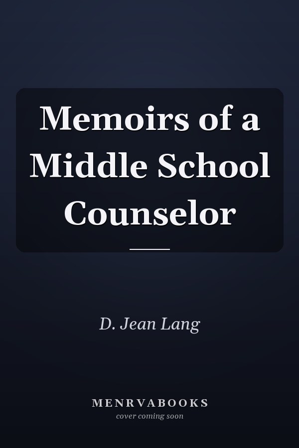 Memoirs of a Middle School Counselor