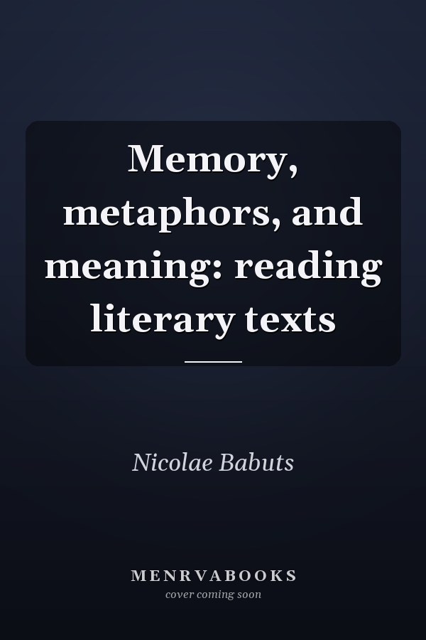 Memory, metaphors, and meaning: reading literary texts