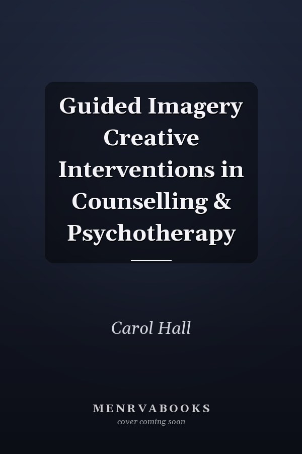 Guided Imagery Creative Interventions in Counselling & Psychotherapy