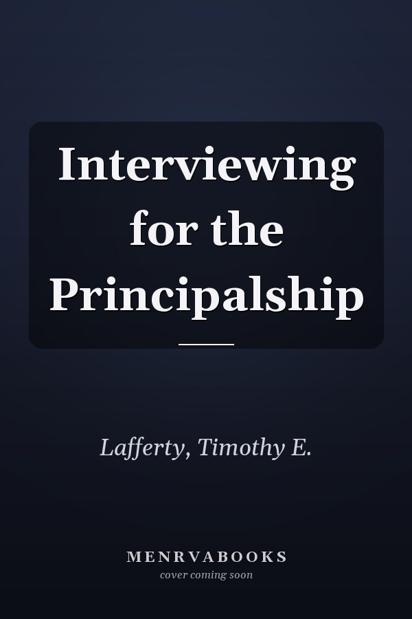 Interviewing for the Principalship