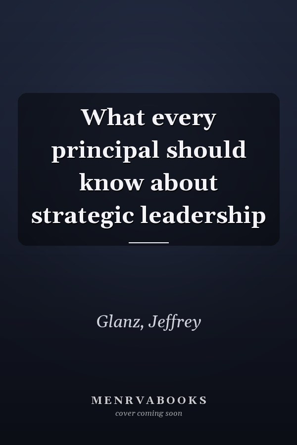 What every principal should know about strategic leadership