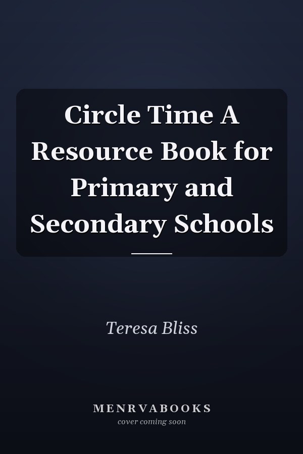 Circle Time A Resource Book for Primary and Secondary Schools