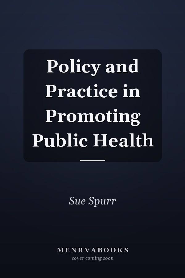 Policy and Practice in Promoting Public Health