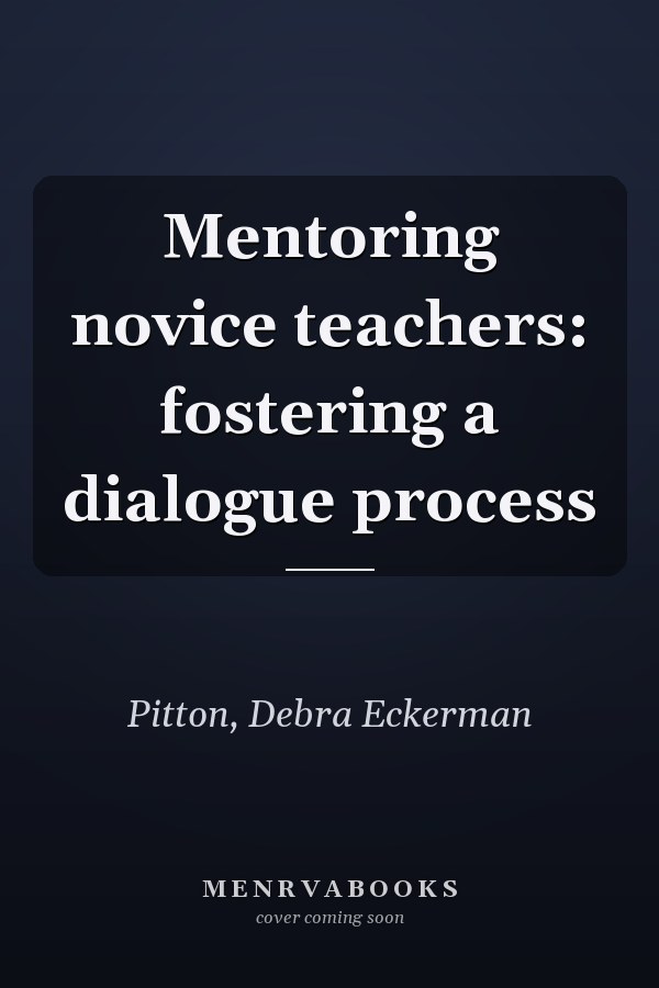Mentoring novice teachers: fostering a dialogue process